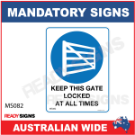 MANDATORY SIGN - MS082 - KEEP THIS GATE LOCKED AT ALL TIMES